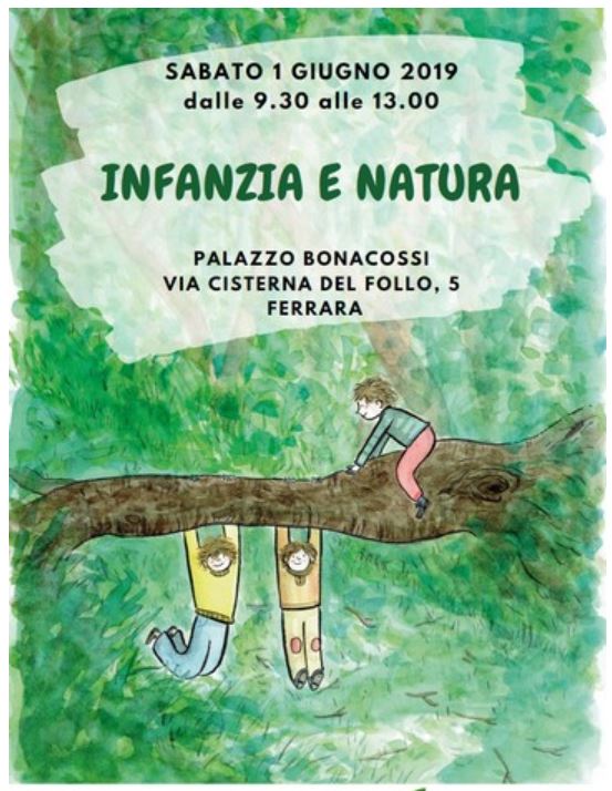 INfanzia e natura, 1 giugno 2019 ore 9,30 Palazzo Bonacossi
Via Cisterna del Follo n.5 - Ferrara